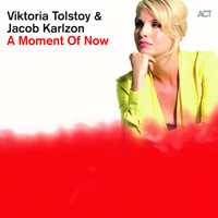 Viktoria Tolstoy & Jacob Karlzon - A Moment of Now