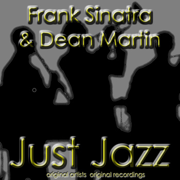 Frank Sinatra & Dean Martin - Just Jazz