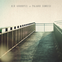 Pajaro Sunrise - Old Goodbyes Remixes EP