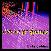 Luiz Caldas - Come to Dance