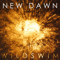 Wild Swim - New Dawn