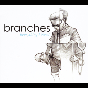 Branches - Everything I Need