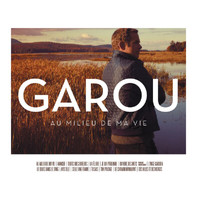 Garou - Au Milieu De Ma Vie (Version Deluxe)
