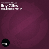 Roy Gilles - Tribute To The Past EP