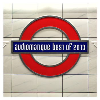 Various Artists - Audiomatique Best of 2013