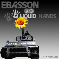Ebasson vs. Liquid Hands - Fight for a New World