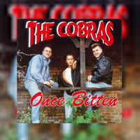 The Cobras - Once Bitten
