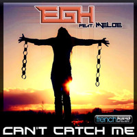 Egh feat. Meloe - Can't Catch Me