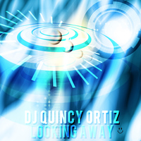 DJ Quincy Ortiz - Looking Away