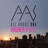 All About She - Higher (Free)