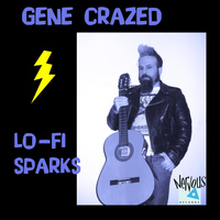 Gene Crazed - Lo-Fi Sparks (Explicit)