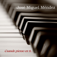 José Miguel Méndez - Cuando Pienso en Ti