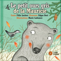 Edgar Bori / - Le petit ours gris de la Mauricie