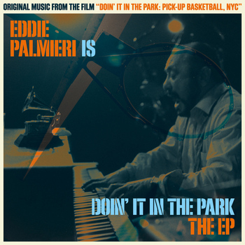 Eddie Palmieri - Eddie Palmieri Is Doin' It in the Park (Original Soundtrack)