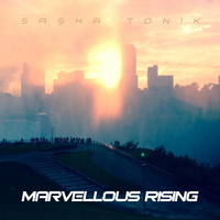 Sasha Tonik - Marvellous Rising
