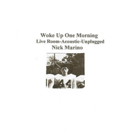 Nick Marino - Woke Up One Morning (Live Room-Acoustic-Unplugged)