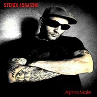 Stereo Assassin - Alpha Male (Explicit)