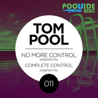 Tom Pool - No More Control / Complete Control