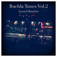 Lyonel Bauchet - Buchla Tunes, Vol. 2