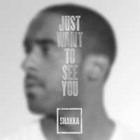 Shakka - Just Want to See You - EP