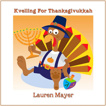 Lauren Mayer - Kvelling for Thanksgivukkah