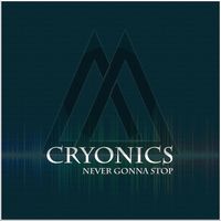Cryonics - Never Gonna Stop