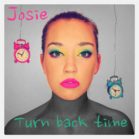 Josie - Turn Back Time