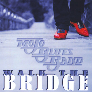Mojo Blues Band - Walk the Bridge