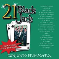 Conjunto Primavera - 21 Black Jack (Nueva Edición Remasterizada)