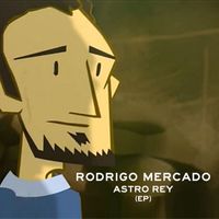 Rodrigo Mercado - Astro Rey (EP)