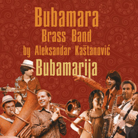 Bubamara Brass Band - Bubamarija