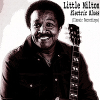 Little Milton - Electric Blues (Classic Recordings)