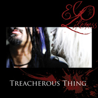 Ego Likeness - Treacherous Thing