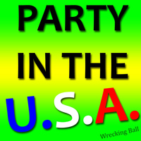 Wrecking Ball - Party in the U.S.A.