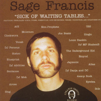 Sage Francis - Sick of Waiting Tables