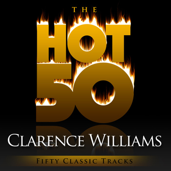 Clarence Williams - The Hot 50 - Clarence Williams  (Fifty Classic Tracks)