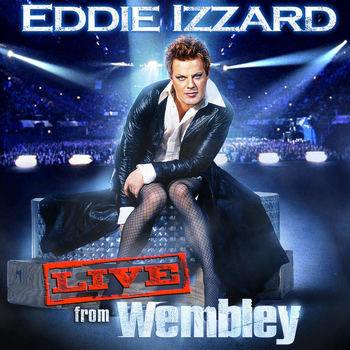 Eddie Izzard - Live from Wembley