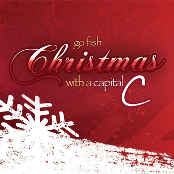 Go Fish - Christmas With a Capital C (Snow: The Deluxe Edition)