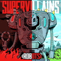 The Supervillains - Robots