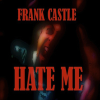 Frank Castle - Hate Me