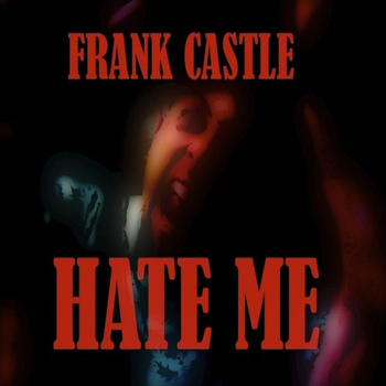 Frank Castle - Hate Me (Explicit)