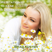 Brad Austen - Meditations to Ease Anxiety & Depression - Guided Meditations