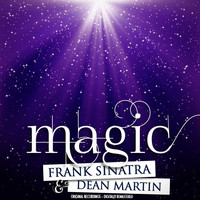 Frank Sinatra & Dean Martin - Magic (Remastered)