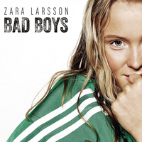 Zara Larsson - Bad Boys