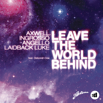 Axwell, Ingrosso, Angello & Laidback Luke - Leave The World Behind