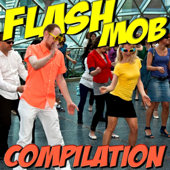 Various Artists - Flash Mob Compilation