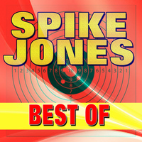 Spike Jones - Spike Jones Best of (Original Artist Original Songs)