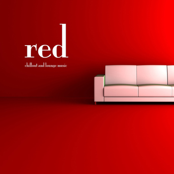 Various Artists - Red - Chillout and Lounge Music