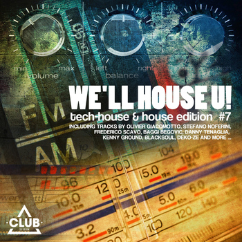 Various Artists - We'll House U!- Tech House & House Edition, Vol. 7