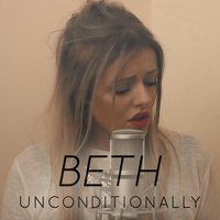 Beth - Unconditionally (Tribute to Katy Perry)
